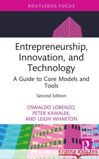 Entrepreneurship, Innovation, and Technology Oswaldo Lorenzo, Peter Kawalek, Leigh Wharton 9781032376684