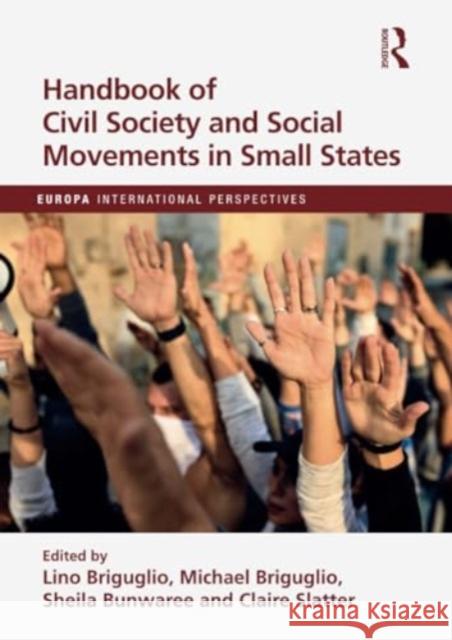 Handbook of Civil Society and Social Movements in Small States Lino Briguglio Michael Briguglio Sheila Bunwaree 9781032377155 Routledge