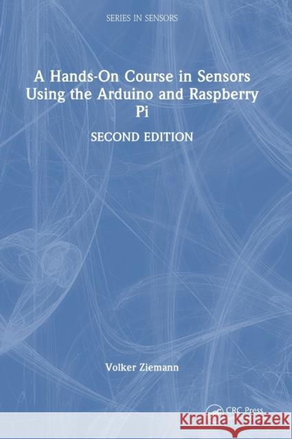 A Hands-On Course in Sensors Using the Arduino and Raspberry Pi Volker Ziemann 9781032377483 CRC Press