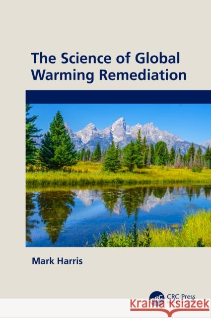 The Science of Global Warming Remediation Mark (Northern Caribbean University, Jamaica) Harris 9781032377698