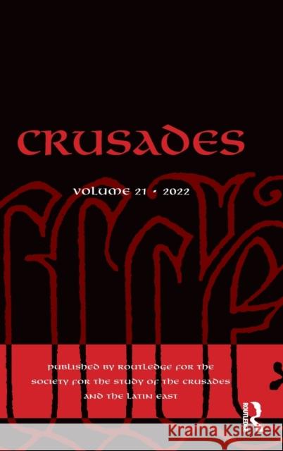 Crusades: Volume 21 Phillips, Jonathan 9781032378268 Taylor & Francis Ltd
