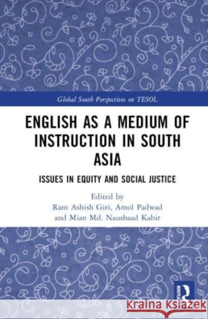 English as a Medium of Instruction in South Asia  9781032378749 Taylor & Francis Ltd