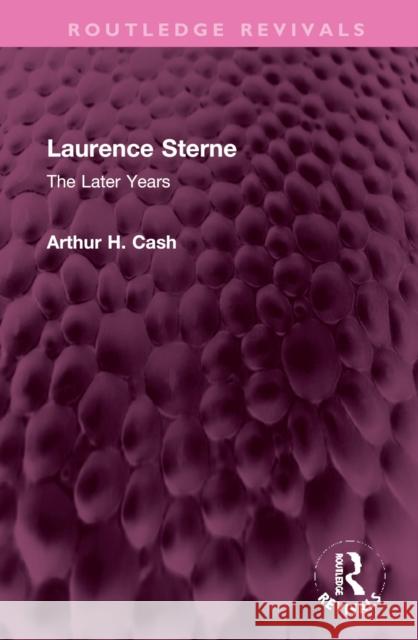 Laurence Sterne: The Later Years Cash, Arthur 9781032379500 Taylor & Francis Ltd