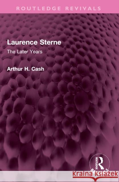 Laurence Sterne: The Later Years Arthur Cash 9781032379517 Taylor & Francis Ltd
