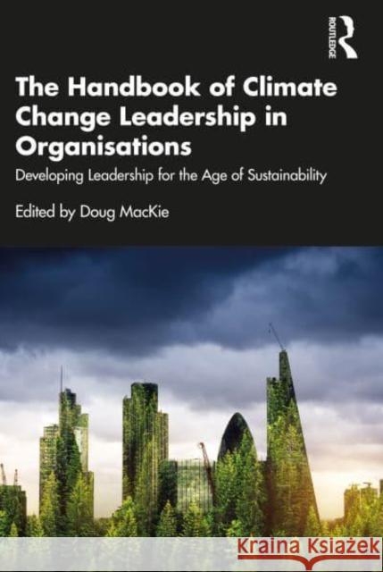 The Handbook of Climate Change Leadership in Organisations  9781032380056 Taylor & Francis Ltd