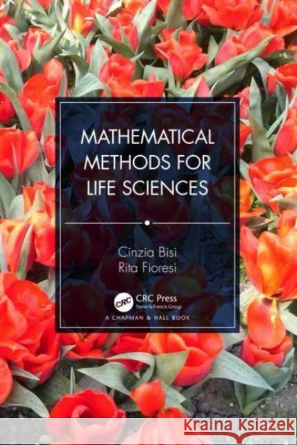 Mathematical Methods for Life Sciences Cinzia (Ferrara University, Italy) Bisi 9781032380582 Taylor & Francis Ltd