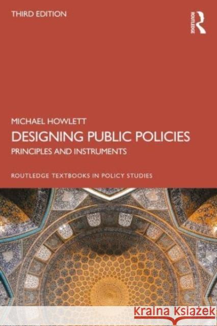 Designing Public Policies Michael (Simon Fraser University, Canada) Howlett 9781032380865 Taylor & Francis Ltd