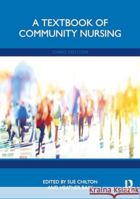 A Textbook of Community Nursing Sue Chilton Heather Bain 9781032381176 Taylor & Francis Ltd