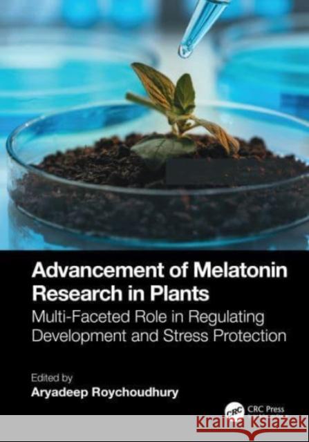 Advancement of Melatonin Research in Plants  9781032381558 Taylor & Francis Ltd