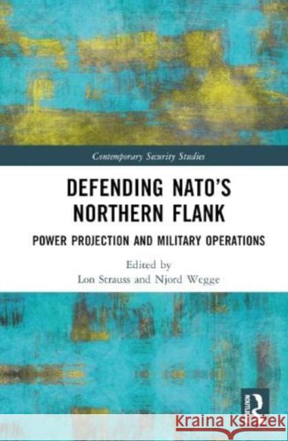 Defending NATO's Northern Flank  9781032381930 Taylor & Francis Ltd