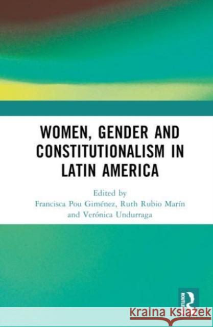 Women, Gender and Constitutionalism in Latin America  9781032382012 Taylor & Francis Ltd