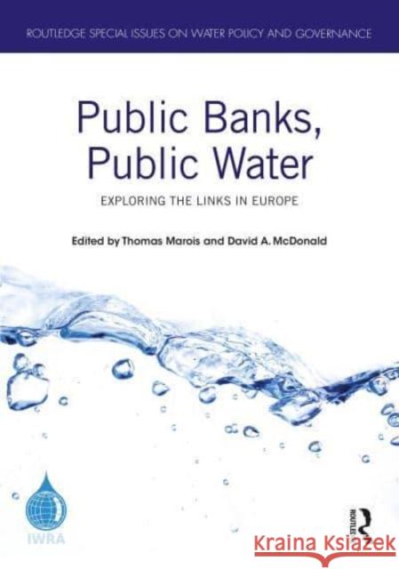 Public Banks, Public Water: Exploring the Links in Europe Marois, Thomas 9781032382777