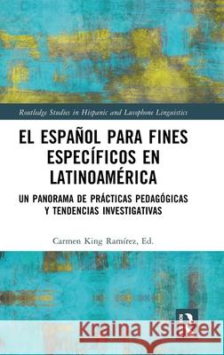 El espanol para fines especificos en Latinoamerica: Un panorama de practicas pedagogicas y tendencias investigativas  9781032383224 Routledge