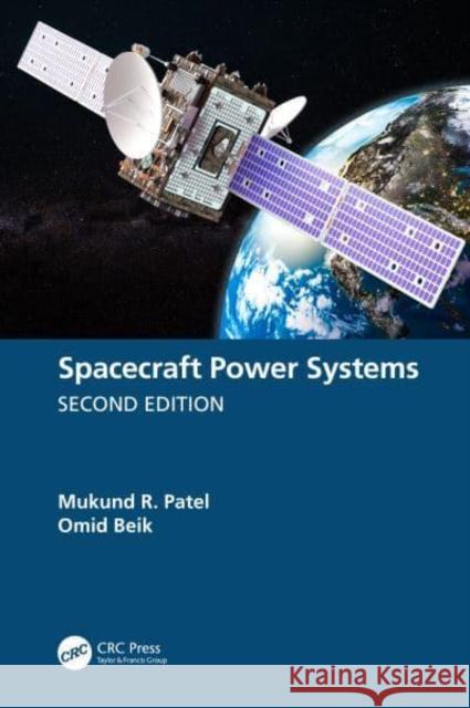 Spacecraft Power Systems Omid (North Dakota State University, USA) Beik 9781032383484 Taylor & Francis Ltd