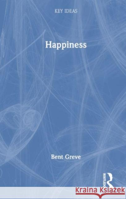 Happiness Bent Greve 9781032384467 Routledge