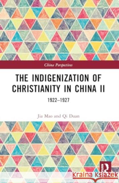 The Indigenization of Christianity in China II: 1922-1927 Qi Duan 9781032384634 Routledge