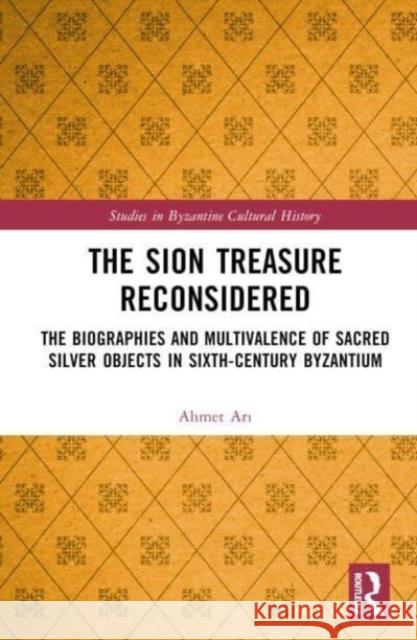 The Sion Treasure Reconsidered Ahmet Ari 9781032385358 Taylor & Francis Ltd