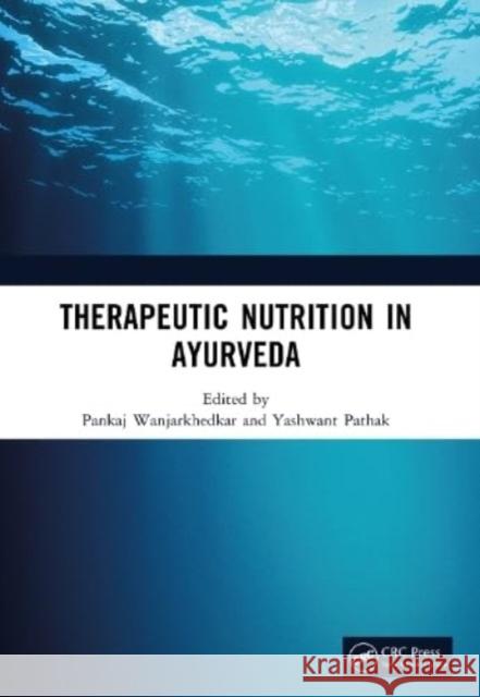Therapeutic Nutrition in Ayurveda  9781032385396 Taylor & Francis Ltd