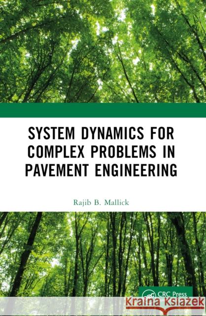 System Dynamics for Complex Problems in Pavement Engineering Rajib Mallick 9781032385563