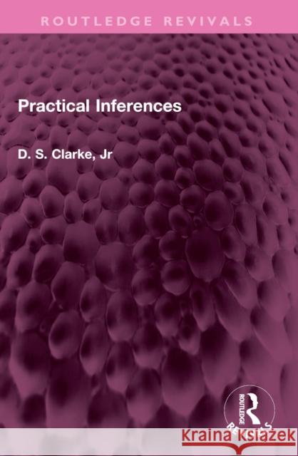 Practical Inferences D. S. Clarke 9781032385730 Taylor & Francis Ltd