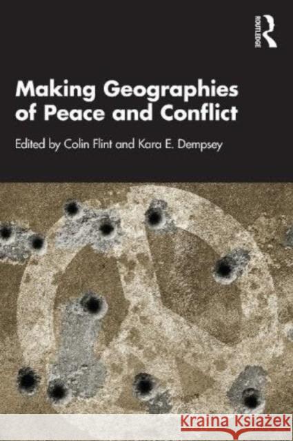 Making Geographies of Peace and Conflict  9781032385983 Taylor & Francis Ltd