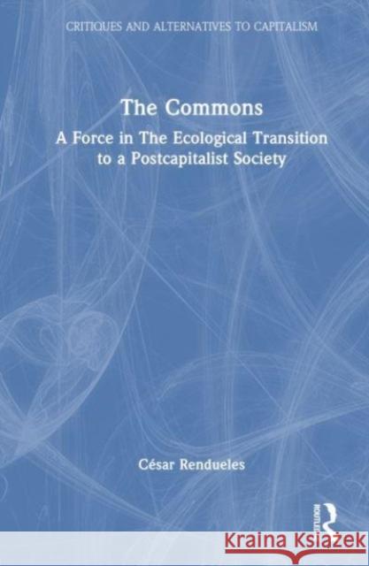 The Commons Cesar (Spanish National Research Council) Rendueles 9781032385990 Taylor & Francis Ltd