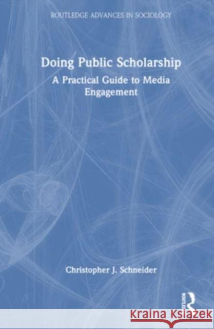 Doing Public Scholarship Christopher J. (Brandon University, Canada) Schneider 9781032386041