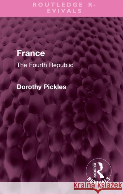 France: The Fourth Republic Pickles, Dorothy 9781032387048