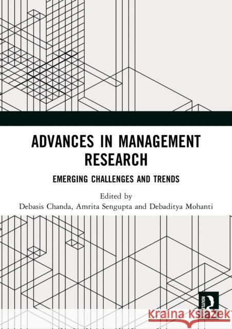 Advances in Management Research: Emerging Challenges and Trends Debasis Chanda Amrita SenGupta Debaditya Mohanti 9781032387147