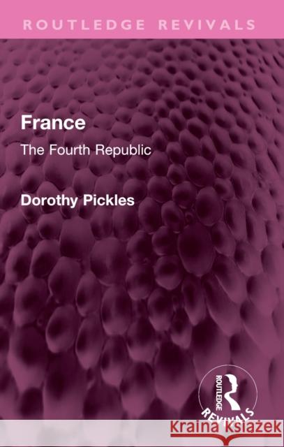 France: The Fourth Republic Dorothy Pickles 9781032387178 Routledge