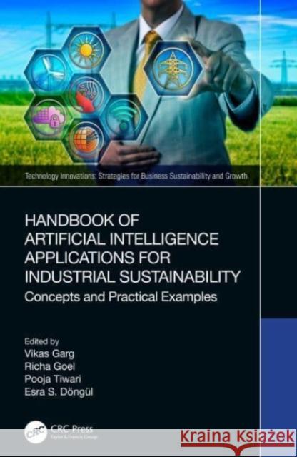 Handbook of Artificial Intelligence Applications for Industrial Sustainability  9781032387611 Taylor & Francis Ltd