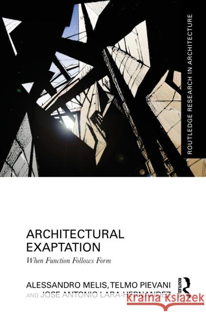 Architectural Exaptation: When Function Follows Form Jose Antonio Lara-Hernandez 9781032388526