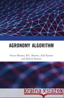 Agronomy Algorithm Neetu Sharma B. C. Sharma Anil Kumar 9781032388854