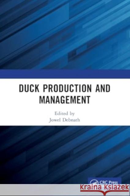 Duck Production and Management Jowel Debnath 9781032388892 Taylor & Francis Ltd