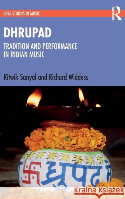 Dhrupad: Tradition and Performance in Indian Music Richard Widdess 9781032389172 Taylor & Francis Ltd
