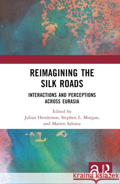Reimagining the Silk Roads  9781032391311 Taylor & Francis Ltd