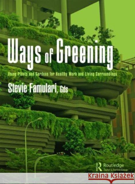 Ways of Greening Stevie Famulari 9781032391557 Taylor & Francis Ltd
