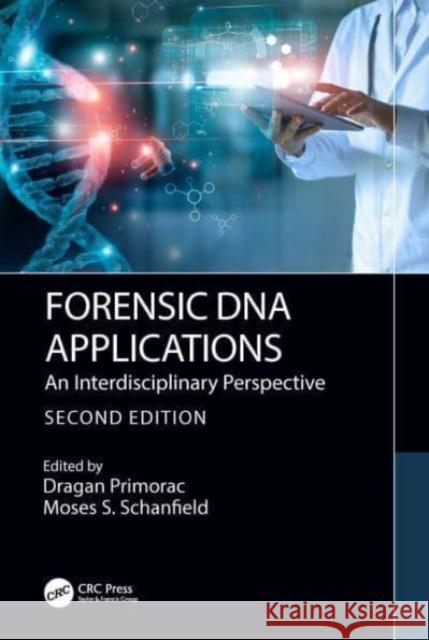 Forensic DNA Applications: An Interdisciplinary Perspective Primorac, Dragan 9781032392028 Taylor & Francis Ltd