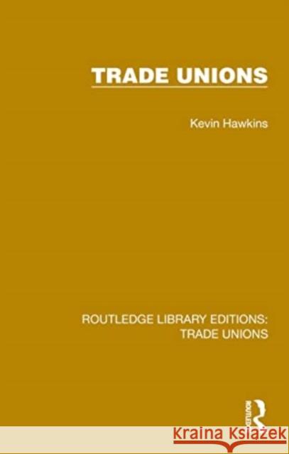 Trade Unions Kevin Hawkins 9781032392400 Routledge