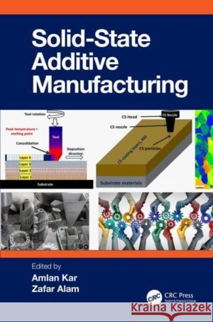 Solid State Additive Manufacturing  9781032392745 Taylor & Francis Ltd