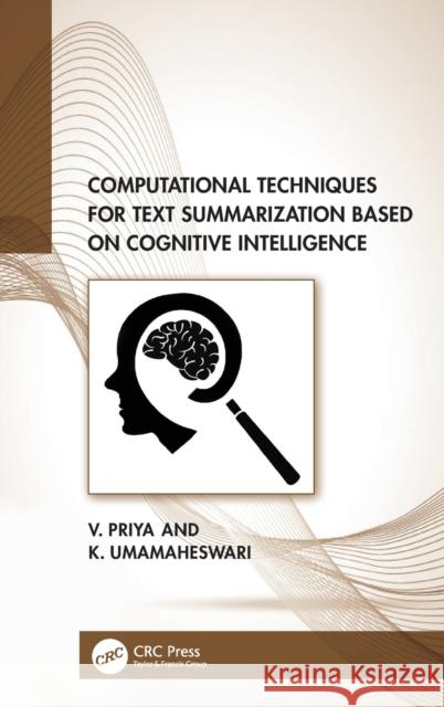 Computational Techniques for Text Summarization Based on Cognitive Intelligence Umamaheswari, K. 9781032392820