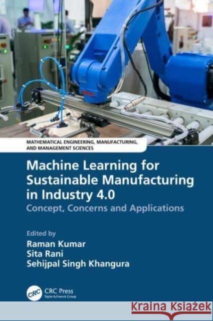 Machine Learning for Sustainable Manufacturing in Industry 4.0  9781032393056 Taylor & Francis Ltd