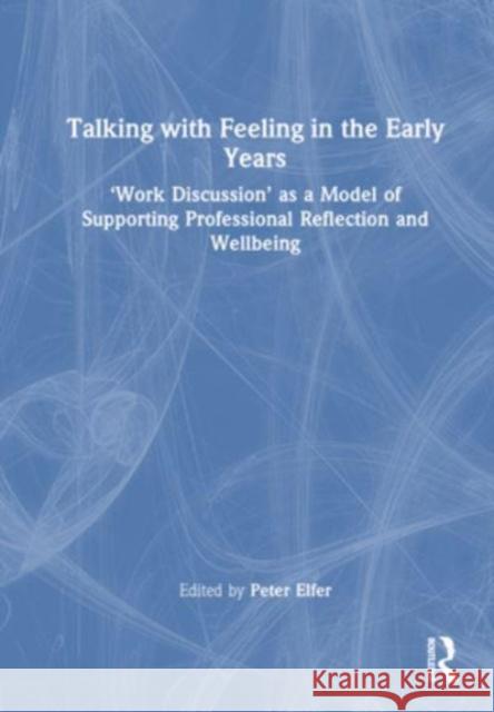 Talking with Feeling in the Early Years  9781032393384 Taylor & Francis Ltd