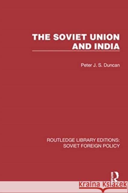 The Soviet Union and India Peter J. S. Duncan 9781032393797 Routledge