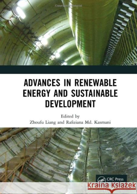 Advances in Renewable Energy and Sustainable Development: Proceedings of the International Conference on Renewable Energy and Sustainable Development Liang, Zhoufu 9781032394077 Taylor & Francis Ltd