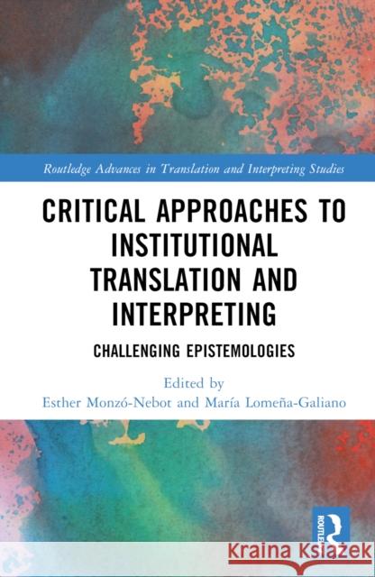 Critical Approaches to Institutional Translation and Interpreting  9781032394435 Taylor & Francis Ltd