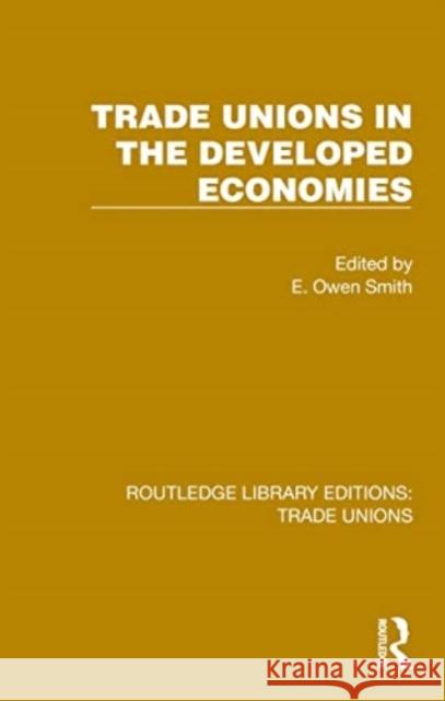 Trade Unions in the Developed Economies E. Owe 9781032394442 Taylor & Francis Ltd