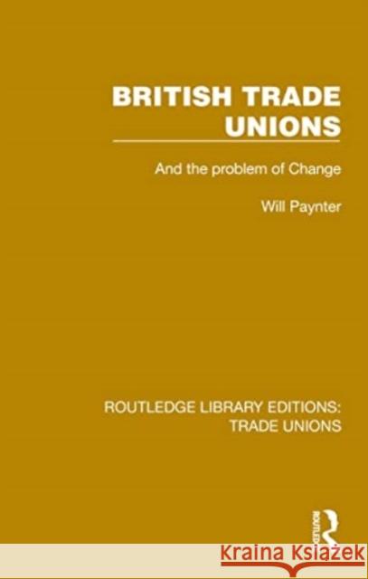 British Trade Unions Will Paynter 9781032394718 Taylor & Francis Ltd