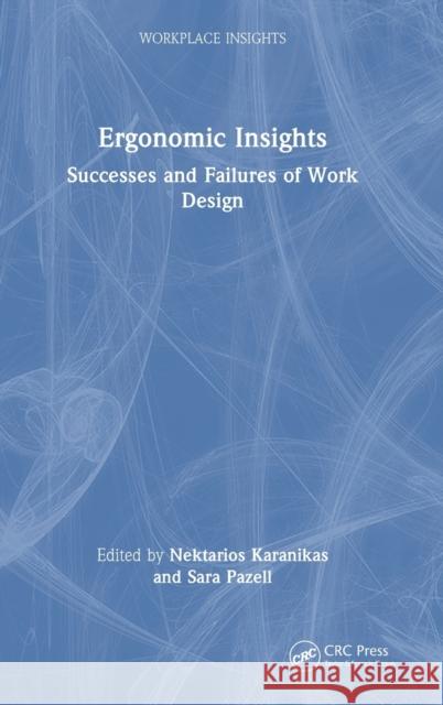 Ergonomic Insights: Successes and Failures of Work Design Karanikas, Nektarios 9781032394930