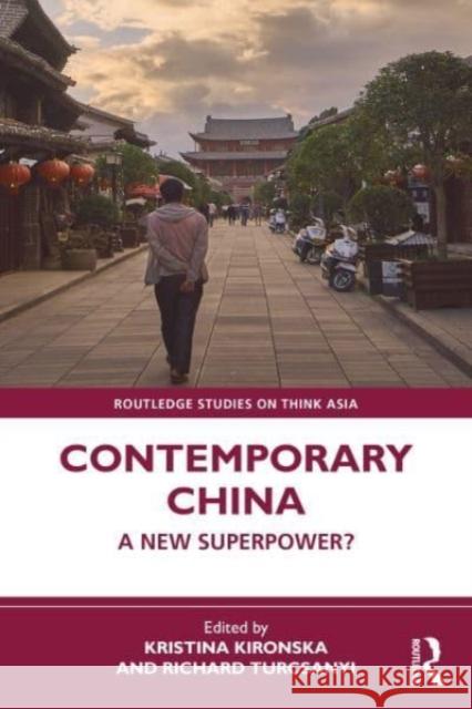 Contemporary China: A New Superpower? Kristina Kironska Richard Turcsanyi 9781032395081 Taylor & Francis Ltd